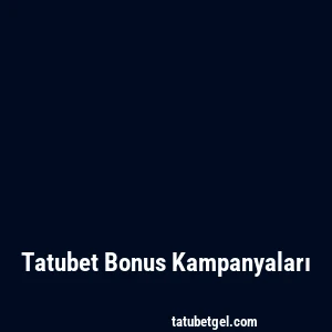 Tatubet Bonus Kampanyaları