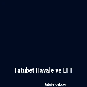 Tatubet Havale ve EFT