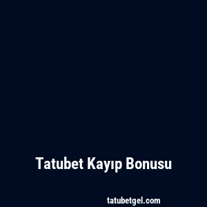 Tatubet Kayıp Bonusu